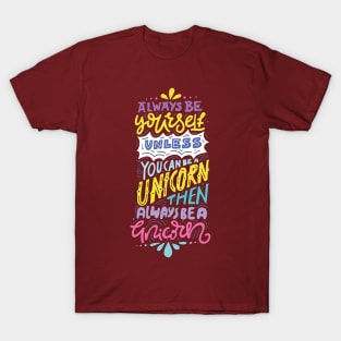 Be A Unicorn T-Shirt